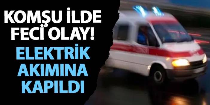 Rize’de feci olay! Elektrik akımına kapıldı