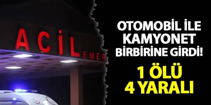 Giresun'da otomobil ile kamyonet çarpıştı: 1 ölü, 4 yaralı