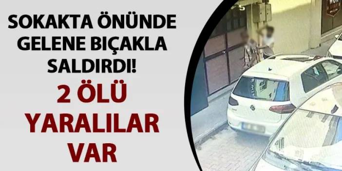 Bingöl'de önünde gelene bıçak salladı! 2 ölü, yaralılar var