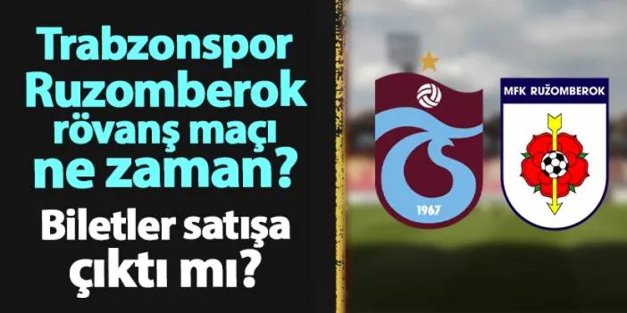 Trabzonspor - Ruzomberok rövanş maçı ne zaman, hangi kanalda? Biletler satışa çıktı mı?