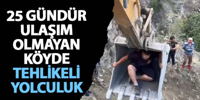 Artvin’de 25 gündür ulaşım olmayan köyde tehlikeli yolculuk