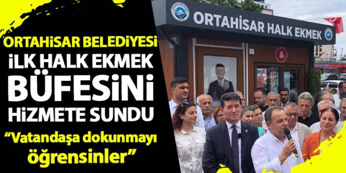 Trabzon Ortahisar’da ilk halk ekmek büfesi açıldı