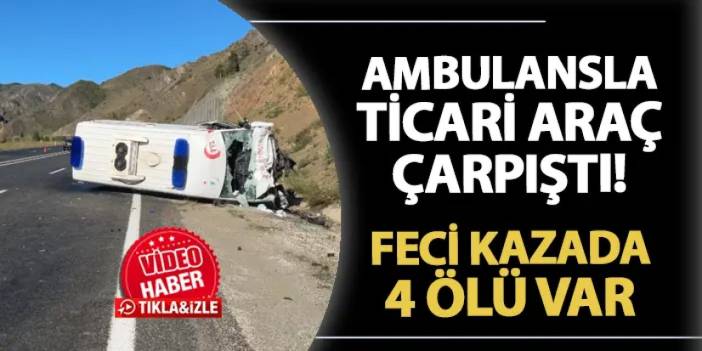 Erzurum'da ambulansla ticari araç çarpıştı! 4 ölü