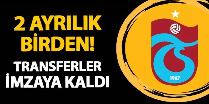 Trabzonspor'da 2 ayrılık birden! İmzaya kaldı