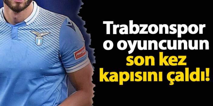 Trabzonspor o oyuncunun son kez kapısını çaldı!