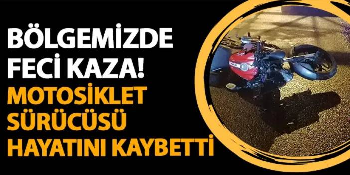 Ordu'da feci kaza! Motosiklet sürücüsü yaşamını yitirdi