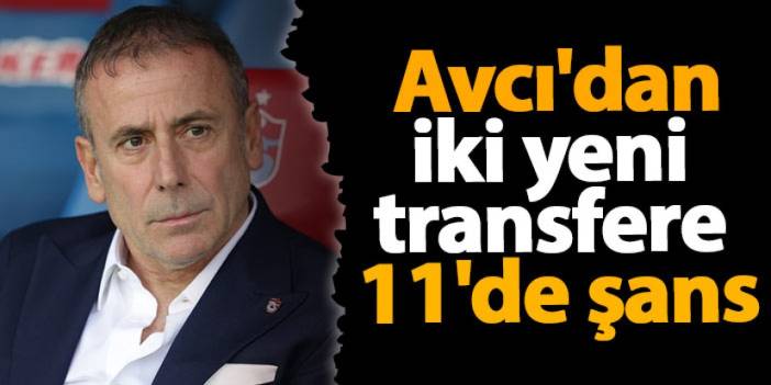 Trabzonspor'da Avcı'dan iki yeni transfere 11'de şans