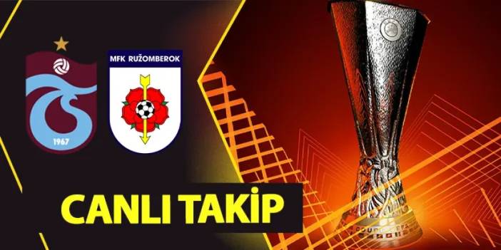 CANLI TAKİP: Trabzonspor - Ruzomberok