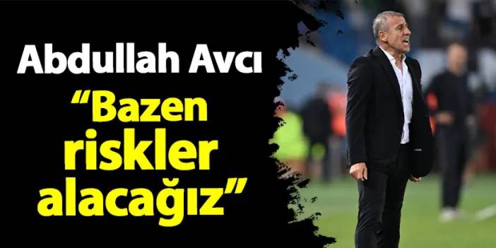 Trabzonspor'da Avcı Ruzomberok maçı sonrası konuştu! "Bazen riskler alacağız"