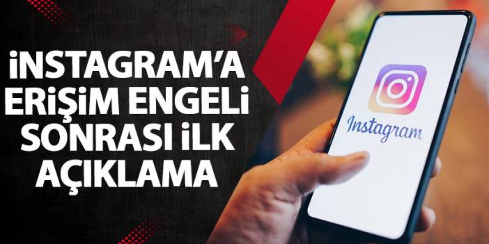 İnstagram'a erişim engeli için resmi açıklama geldi! Neden kapatıldı, ne zaman açılacak?