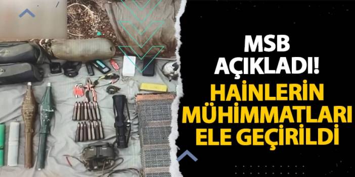 MSB açıkladı! Hainlerin mühimmatları ele geçirildi