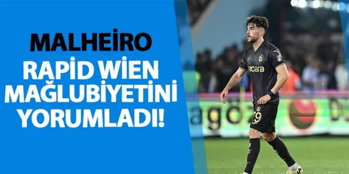 Trabzonspor'da Malheiro'dan Rapid Wien mağlubiyeti yorumu!