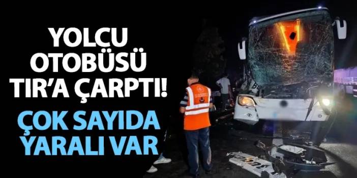 Düzce’de yolcu otobüsü TIR’a çarptı! Çok sayıda yaralı var