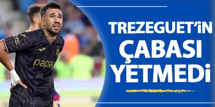 Trabzonspor’da Trezeguet’in çabası yetmedi!