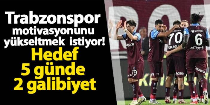 Trabzonspor motivasyonunu yükseltmek istiyor! Hedef 5 günde 2 galibiyet