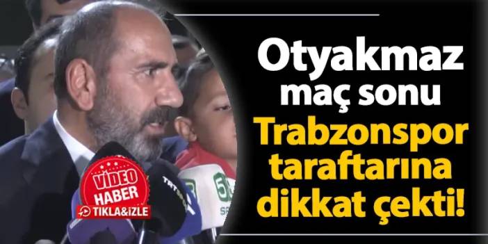 Otyakmaz Trabzonspor taraftarına dikkat çekti! "Özlenen bir tabloydu..."