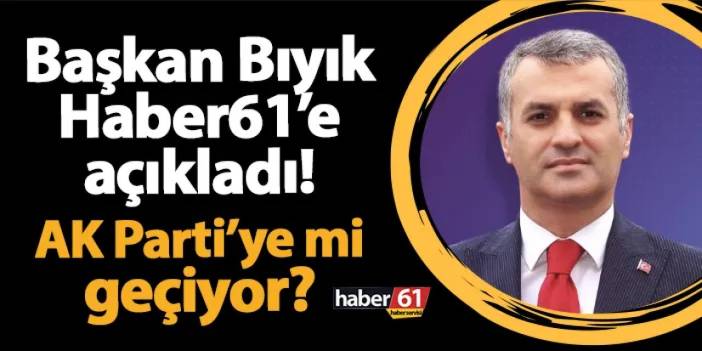 Yomra Belediye Başkanı Mustafa Bıyık AK Parti'ye mi geçti? Açıklama geldi