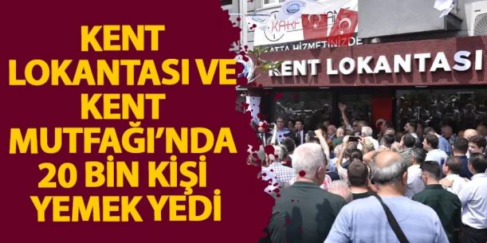 Kent Lokantası ve Kent Mutfağı’nda 20 bin kişi yemek yedi