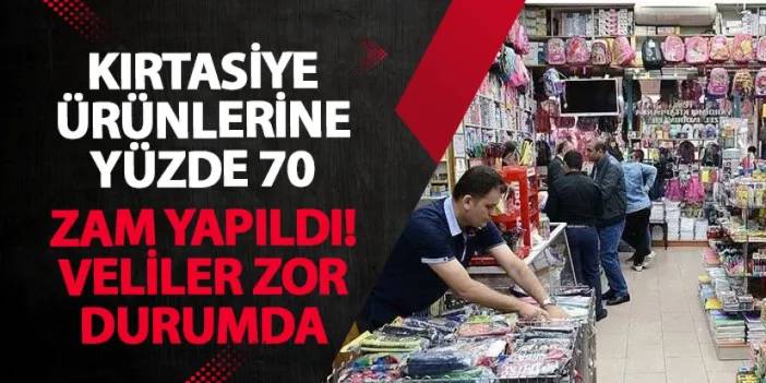 Kırtasiye ürünlerine yüzde 70 zam yapıldı! Veliler zor durumda