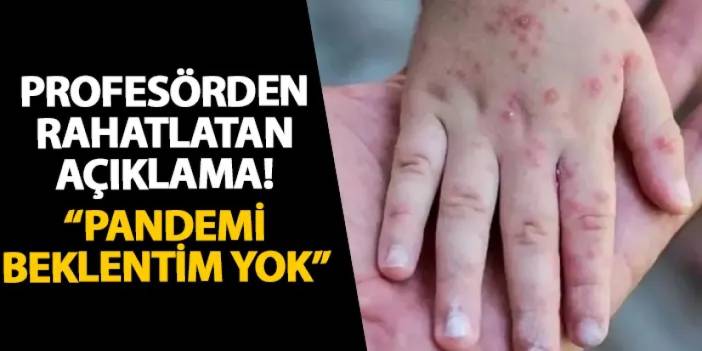 Trabzonlu profesörden rahatlatan açıklama! “Pandemi beklentim yok”