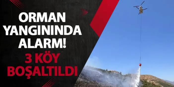 Muğla’da orman yangınında alarm! 3 köy boşaltıldı