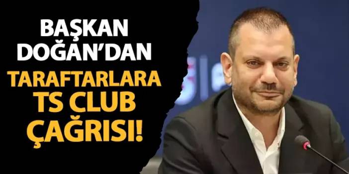 Başkan Doğan'dan TS Club çağrısı! "İşte bu kadar çok Trabzonsporlu olun..."