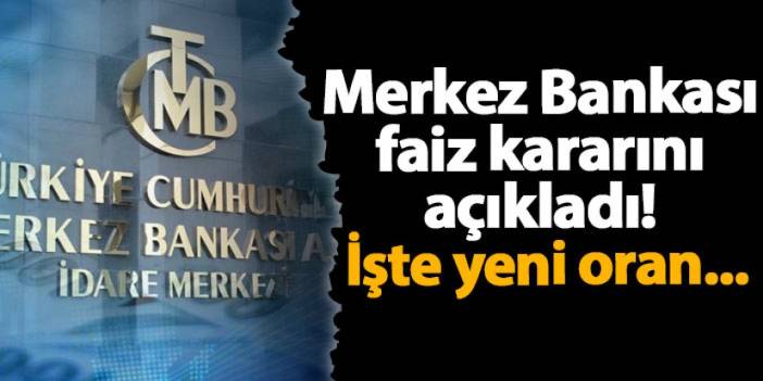 Merkez Bankası Faiz kararını açıkladı! İşte yeni oran...