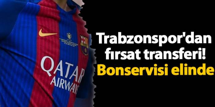 Trabzonspor'dan fırsat transferi! Bonservisi elinde