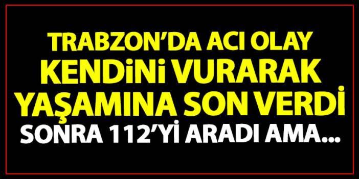 Trabzon’da acı olay! 4 çocuk annesi hayatına son verdi