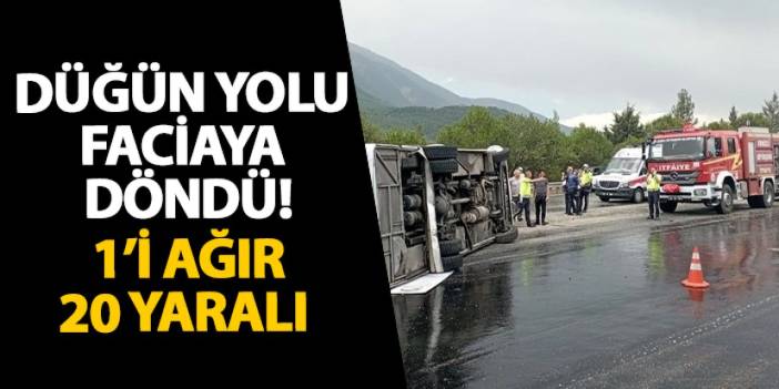 Denizli’de düğün yolu faciaya döndü! 1’i ağır 20 yaralı