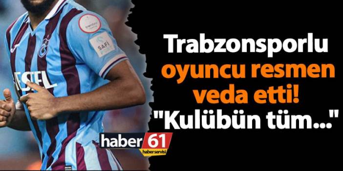 Trabzonsporlu oyuncu resmen veda etti! "Kulübün tüm..."