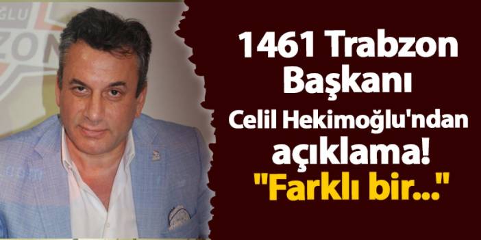 1461 Trabzon Başkanı Celil Hekimoğlu'ndan 2024-2025'a yönelik açıklama! "Farklı bir..."