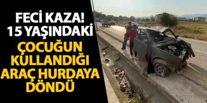 Bolu’da feci kaza! 15 yaşındaki çocuğun kullandığı araç hurdaya döndü