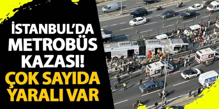 İstanbul'da metrobüs kazası! Çok sayıda yaralı var: Seferler durdu