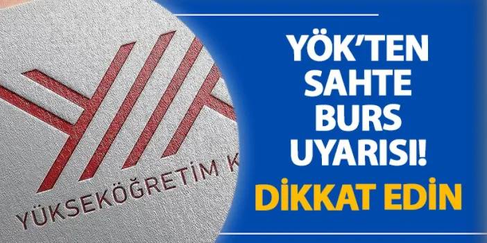 YÖK’ten sahte burs uyarısı! Dikkat edin