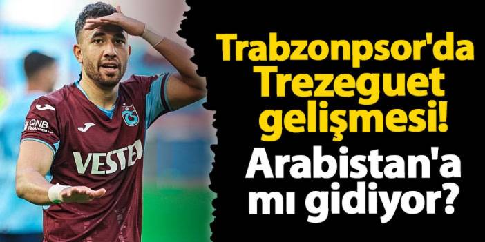 Trabzonpsor'da Trezeguet gelişmesi! Arabistan'a mı gidiyor?