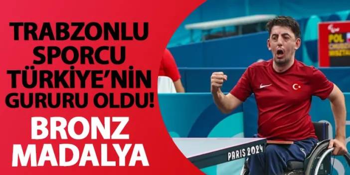 Trabzonlu sporcudan Paris 2024 Paralimpik Oyunları'nda bronz madalya!