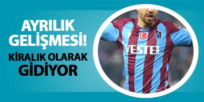 Trabzonspor'da ayrılık gelişmesi! Kiralık olarak gidiyor