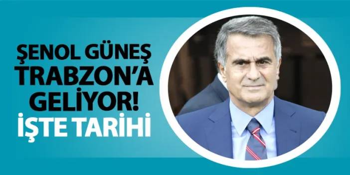 Şenol Güneş Trabzon'a geliyor! Ne zaman göreve başlayacak?