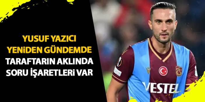 Yusuf Yazıcı kulüp bulamadı! Trabzonspor iddiaları arttı