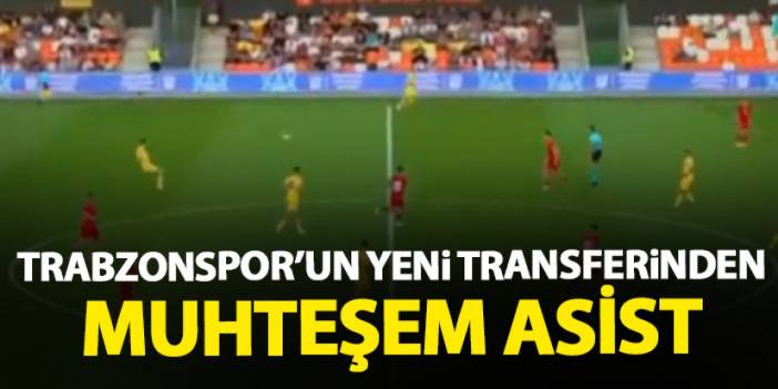 Trabzonspor'un yeni transferi şov yaptı! Muhteşem asist