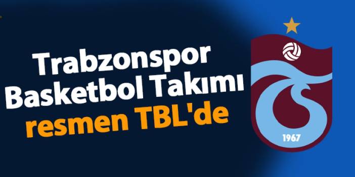 Trabzonspor Basketbol Takımı resmen TBL'de