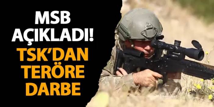 MSB açıkladı! TSK’dan teröre darbe