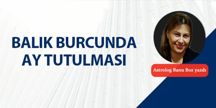 Balık burcunda ay tutulması