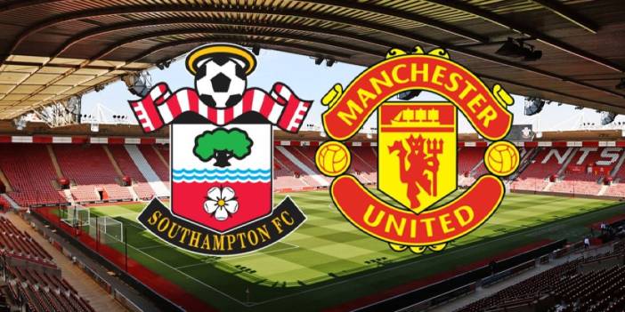 Southampton - Manchester United maçı izle: Ne zaman, hangi kanalda? Kadrolar, ilk 11'ler: İngiltere Premier Lig