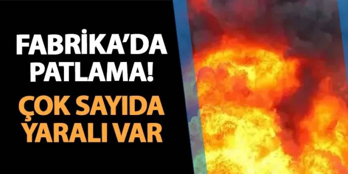 Sakarya'da fabrikada patlama! Çok sayıda yaralı var