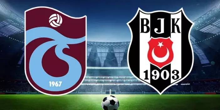 Trabzonspor - Beşiktaş maçı izle: Ne zaman, hangi kanalda? Maç kadrosu, ilk 11'ler