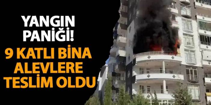 Adıyaman’da yangın paniği! 9 katlı bina alevlere teslim oldu