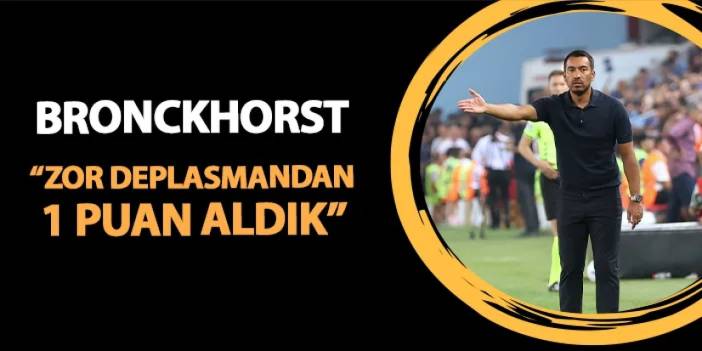 Beşiktaş teknik direktörü Bronckhorst: "Zor deplasmandan 1 puan aldık"