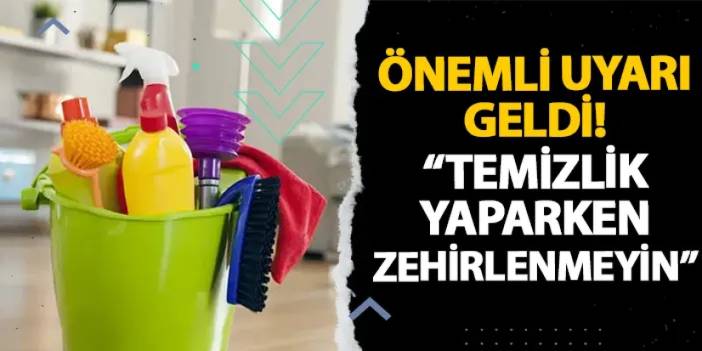 Samsun’dan önemli uyarı geldi! “Temizlik yaparken zehirlenmeyin”